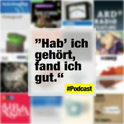 Podcast "Hab' ich gehört, fand ich gut."