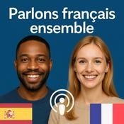 Podcast Hablemos francés juntos (Parlons français ensemble)