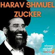 Podcast HaRav Shmuel Zucker