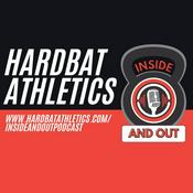 Podcast Hardbat Athletics: Inside and Out