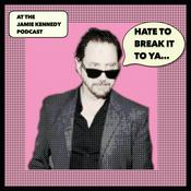 Podcast HATE TO BREAK IT TO YA with Jamie Kennedy