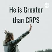 Podcast He is Greater than CRPS