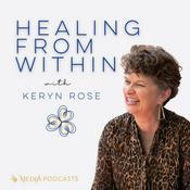 Podcast Healing From Within with Keryn Rose