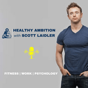 Podcast Healthy Ambition Podcast with Scott Laidler