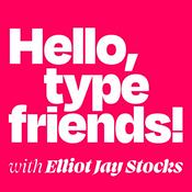 Podcast Hello, type friends!