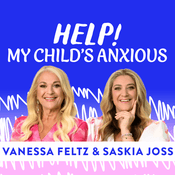 Podcast Help! My Child's Anxious