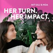 Podcast HER TURN. HER IMPACT. mit Ulli & Noa