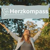 Podcast HERZKOMPASS - Dein Podcast für ein Leben aus der Klarheit des Herzens