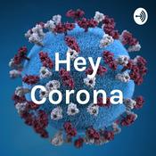 Podcast Hey Corona