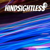 Podcast Hindsightless