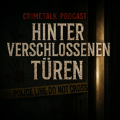 Podcast Hinter verschlossenen Türen - Ein CrimeTalk Podcast