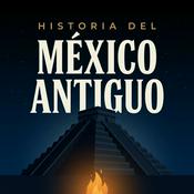 Podcast Historia del México Antiguo