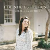 Podcast Holistic Esthetics ~ The Norabloom Method