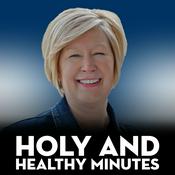 Podcast Holy and Healthy Minutes