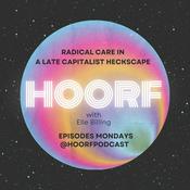 Podcast Hoorf! Radical Care in a Late-Capitalist Heckscape