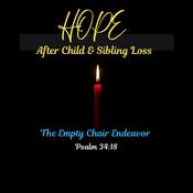 Podcast Hope After Child & Sibling Loss/the empty chair endeavor
