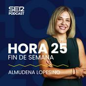 Podcast Hora 25 Fin de Semana