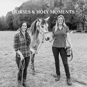 Podcast Horses & Holy Moments