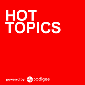 Podcast Hot Topics