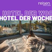 Podcast Hotel der Woche - Der Hotel-Podcast von reisen EXCLUSIV