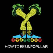 Podcast How to be Unpopular