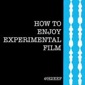Podcast How to Enjoy Experimental Film