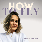 Podcast How To Fly