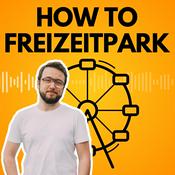 Podcast How to Freizeitpark