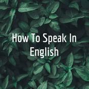 Podcast How To Speak In English