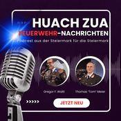 Podcast Huach zua - Die Feuerwehr-Nachrichten aus der Steiermark für die Steiermark