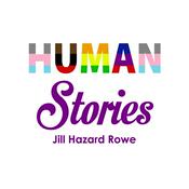 Podcast Human Stories with Jill Hazard Rowe