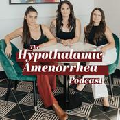 The Hypothalamic Amenorrhea Podcast
