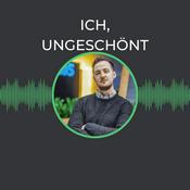 Podcast ich, ungeschönt