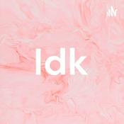Podcast Idk