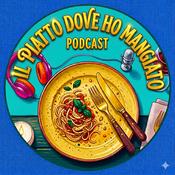 Podcast Il Piatto Dove Ho Mangiato