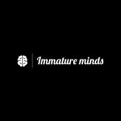Podcast Immature minds