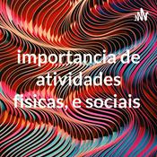 Podcast importancia de atividades fisicas, e sociais