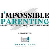 Podcast I'mpossible Parenting
