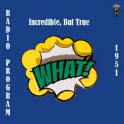Podcast Incredible, But True (OTRR)