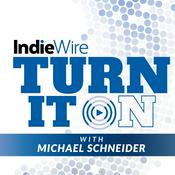 Podcast IndieWire's Turn It On