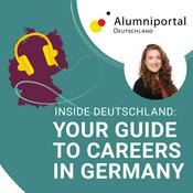 Podcast Inside Deutschland: Your Guide to Careers in Germany