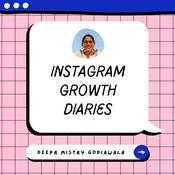 Podcast Instagram Growth Diaries | Deepa Mistry Godiawala