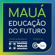 Podcast Instituto Mauá - Educação do Futuro