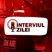 Podcast Interviul Zilei