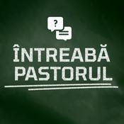 Podcast Întreabă pastorul