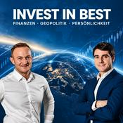 Podcast INVEST IN BEST – Finanzen, Geopolitik & Persönlichkeit