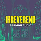 Podcast Irreverend: Sermon Audio