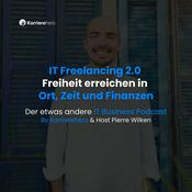 Podcast IT Freelancing 2.0 - Freiheit erreichen in Ort, Zeit und Finanzen (by Karrierehero)