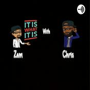 Podcast It is what it is with Chris and Zam