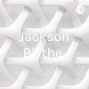 Podcast Jackson Blythe